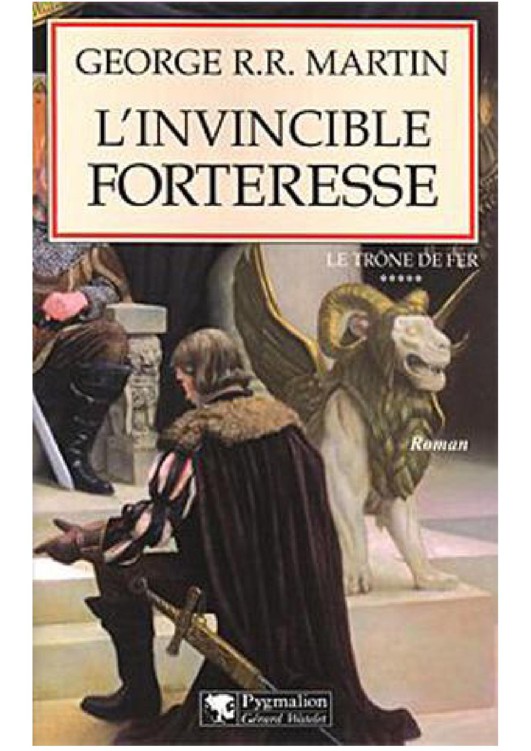 George R.R. Martin [LeTronedeFer05]L'Invincible Forteresse