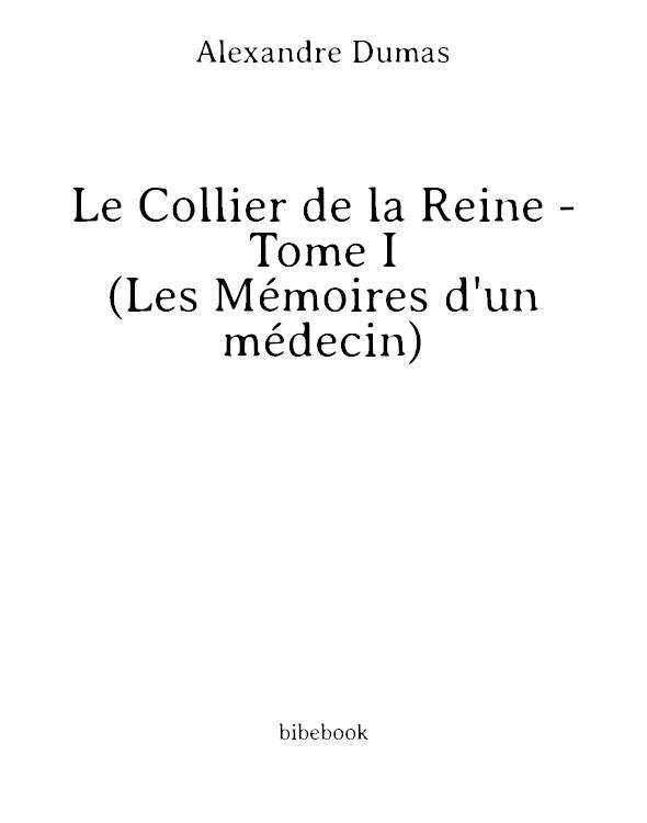 Le Collier de la Reine - Tome I - (Les Mémoires d'un médecin)