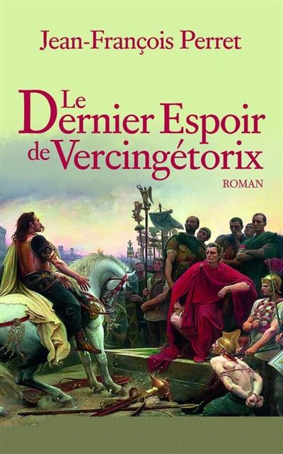 Le dernier espoir de Vercingétorix