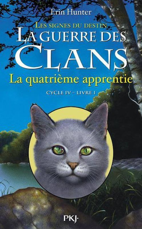 La guerre des Clans IV - Les signes du Destin 01 - La quatrième apprentie