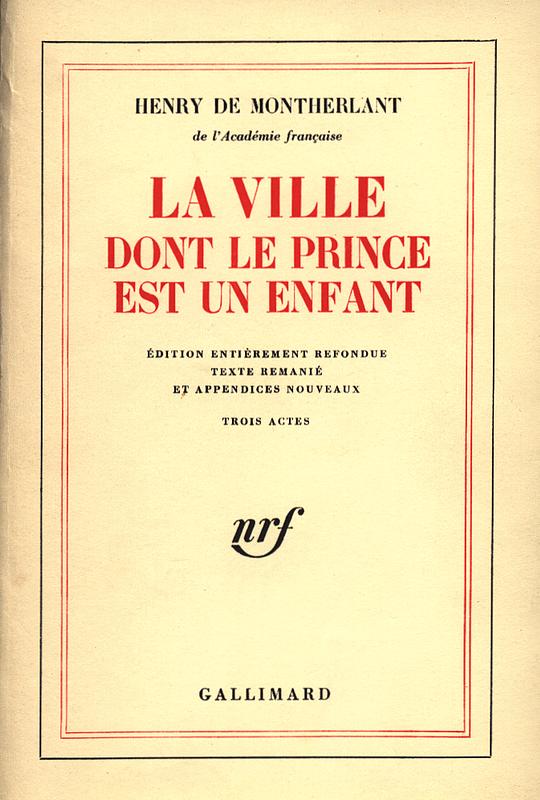 La ville dont le prince est un enfant: trois actes. Éd. entièrement refondue, texte remanié et appendices nouv