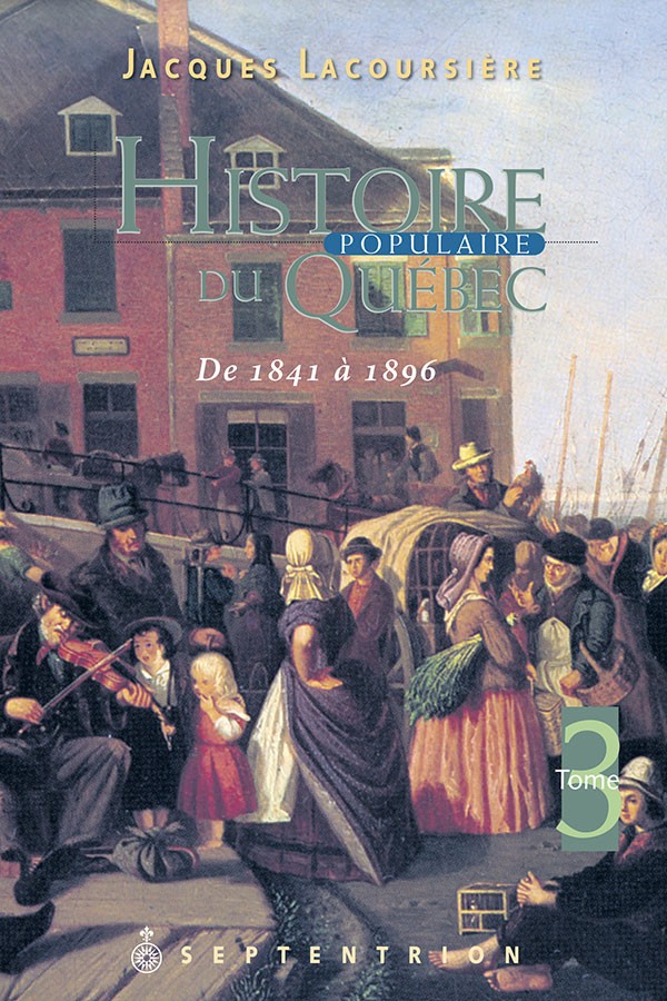 Histoire populaire du Québec tome 3, 1841-1896