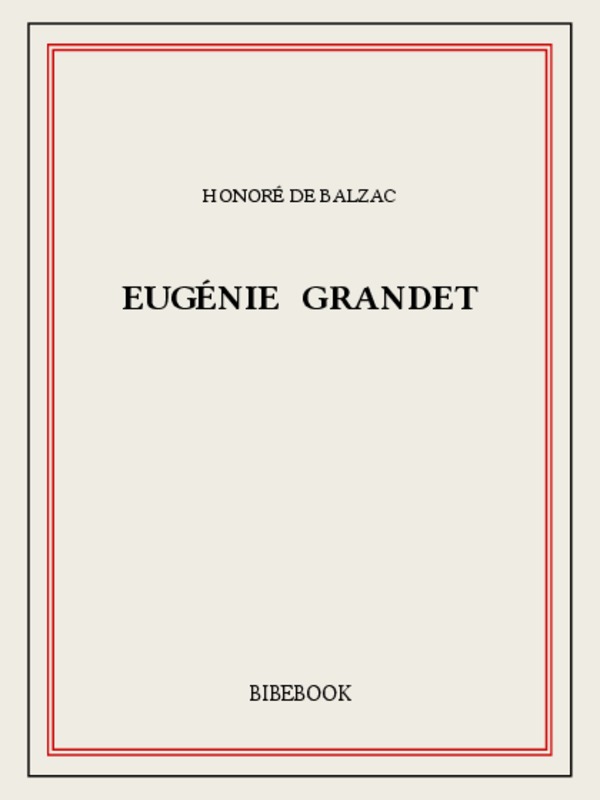 Eugénie Grandet: Nouvelle édition augmentée