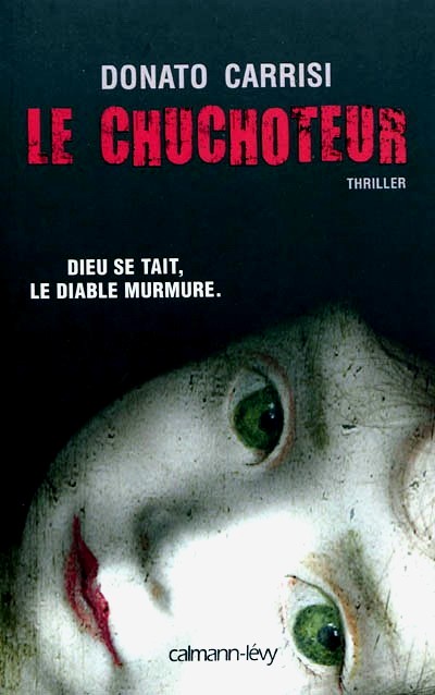 Le Chuchoteur: Dieu se tait. Le diable murmure