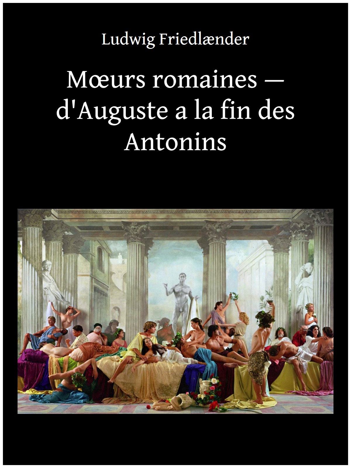 Mœurs romaines — d'Auguste a la fin des Antonins