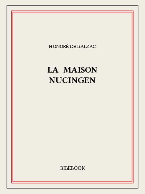 La Maison Nucingen: Nouvelle édition augmentée