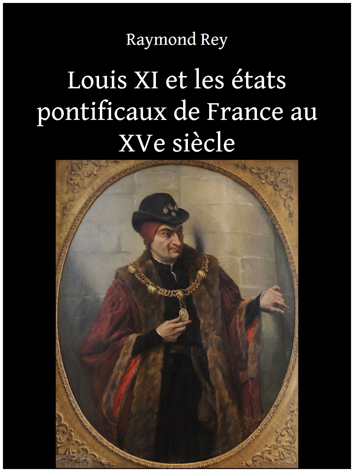 Louis XI et les états pontificaux de France au XVe siècle