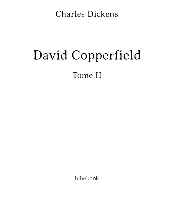 David Copperfield, Tome II