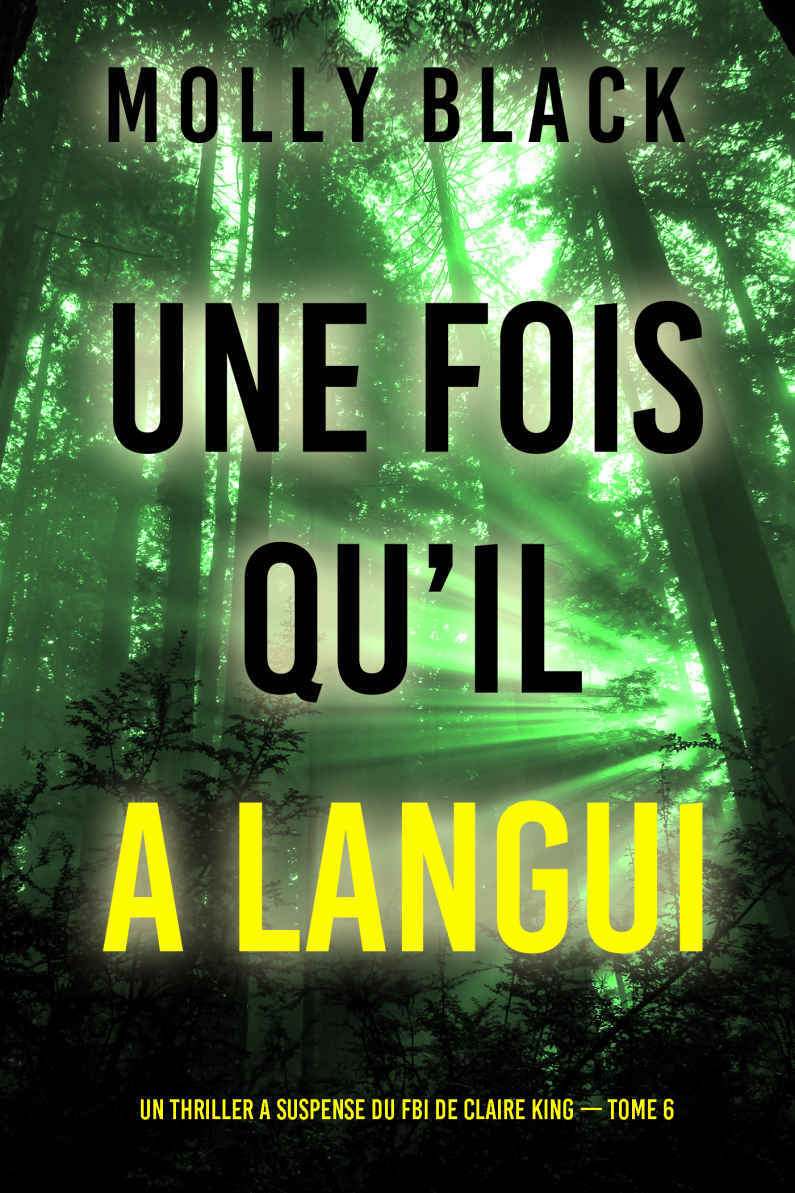 Un thriller à suspense du FBI de Claire King T6 : Une fois qu'il a langui