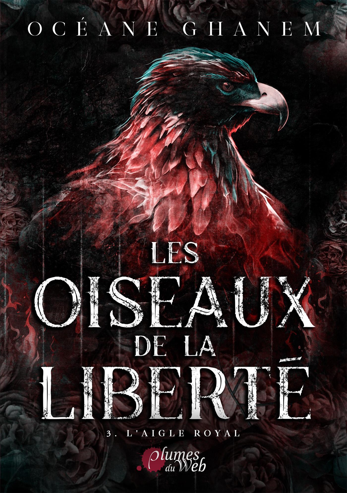 Les Oiseaux de la Liberté - T3. L'aigle royal