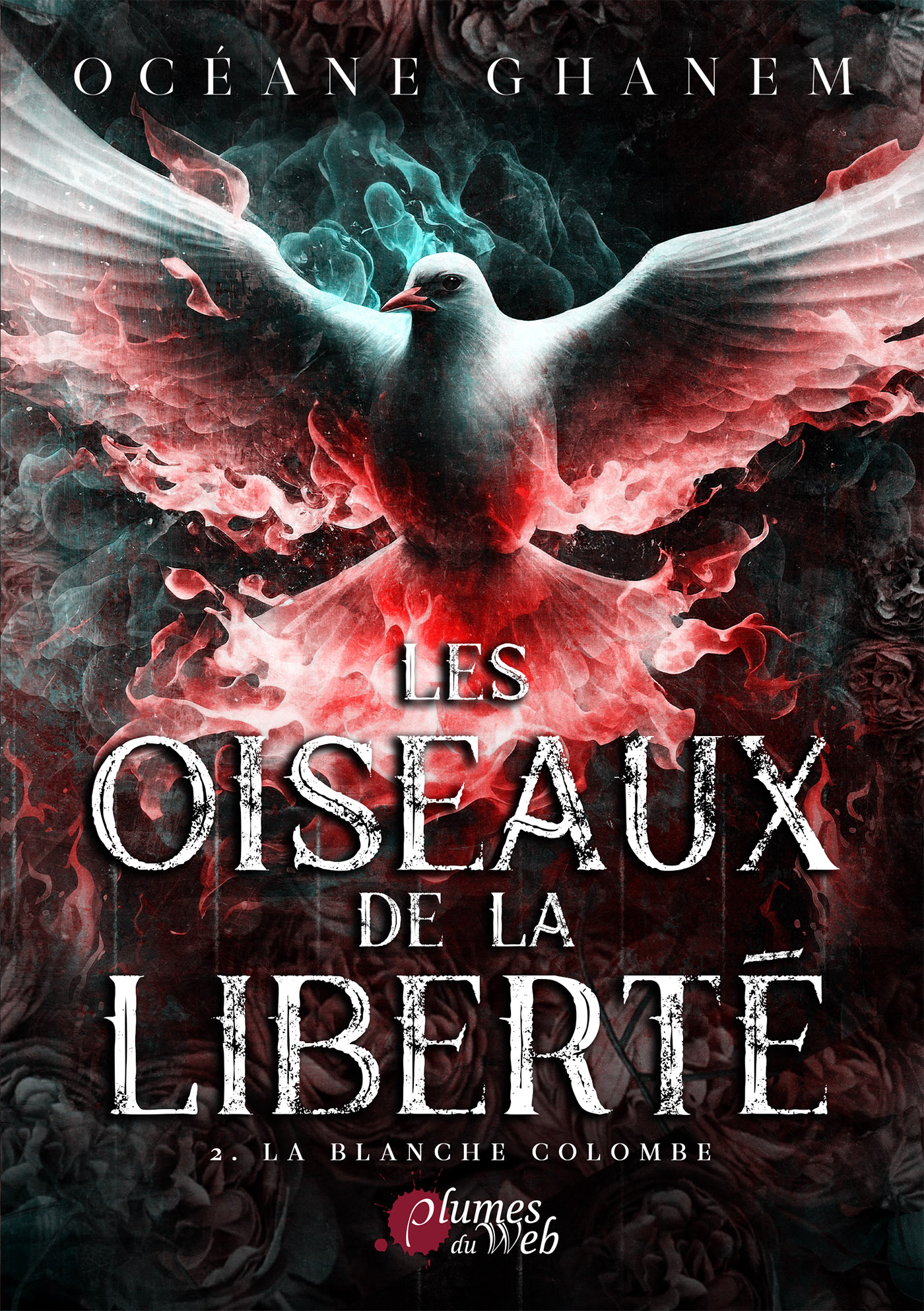 Les Oiseaux de la Liberté T2. La blanche colombe