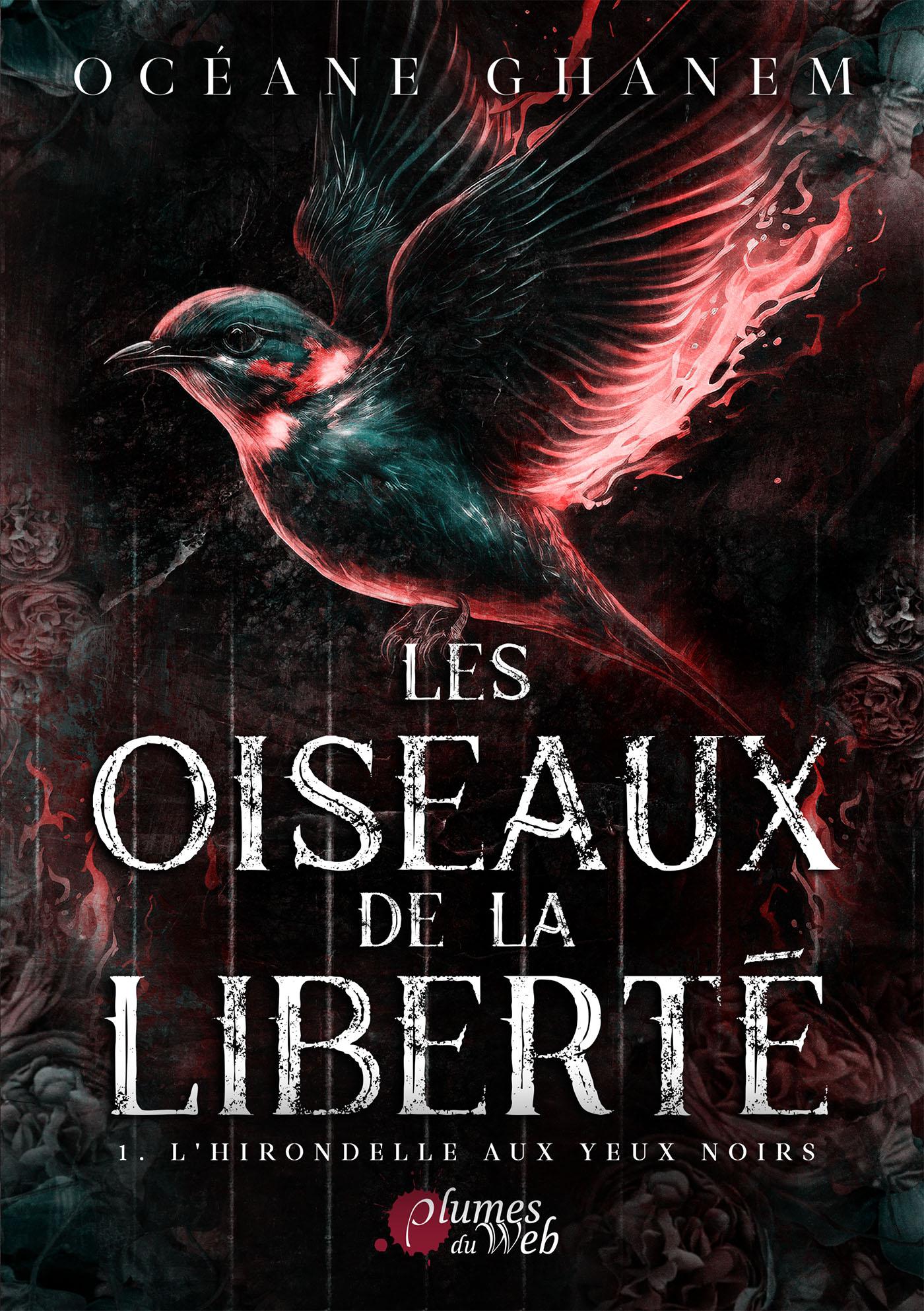 Les Oiseaux de la Liberté T1. L'hirondelle aux yeux noirs
