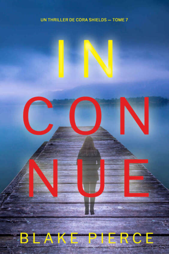 Un thriller à suspense Cora Shields - 07 - Inconnue