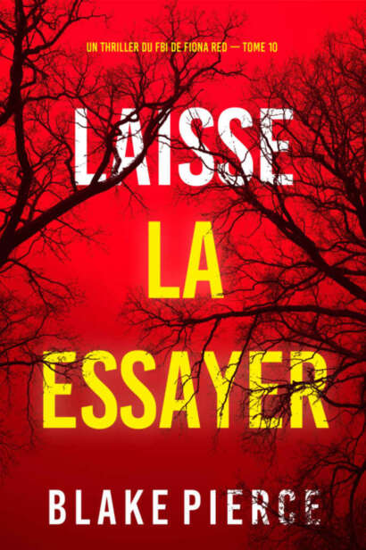 Un thriller du FBI de Fiona Red T10 : Laisse-la essayer