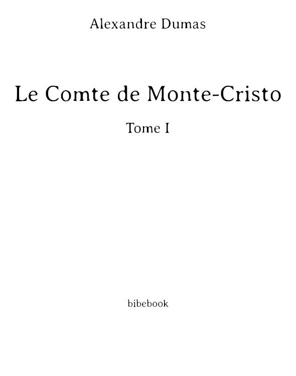 Le Comte de Monte-Cristo, Tome I