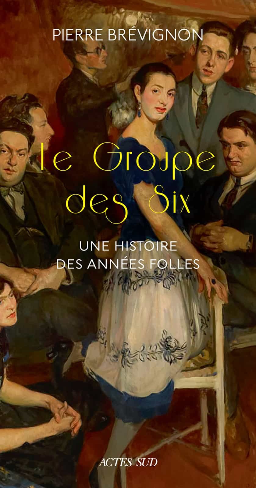 Le Groupe des six - Une histoire des années folles