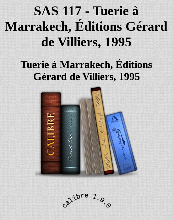 SAS 117 - Tuerie à Marrakech, Éditions Gérard de Villiers, 1995