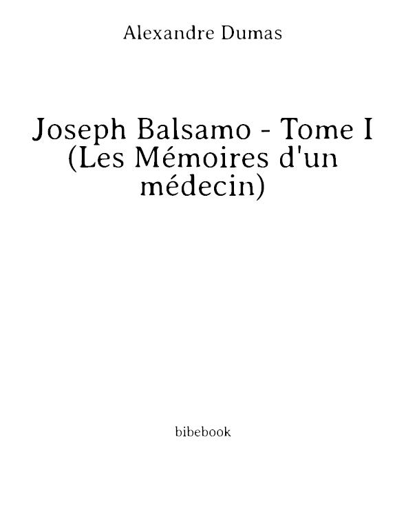 Joseph Balsamo - Tome I (Les Mémoires d'un médecin)