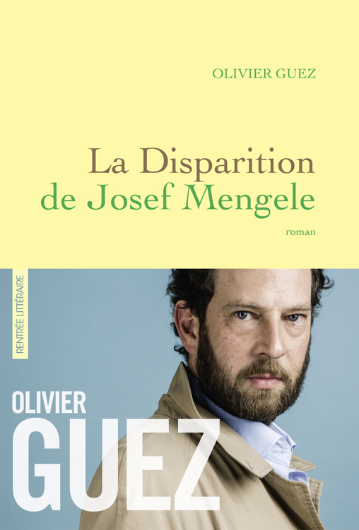 La disparition de Josef Mengele - Olivier Guez