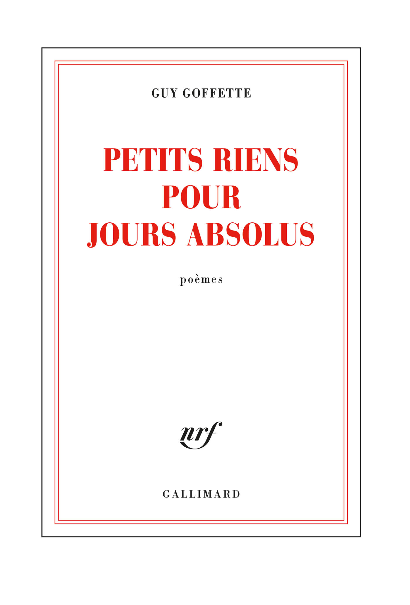 Petits riens pour jours absolus (Gallimard, 2 juin)