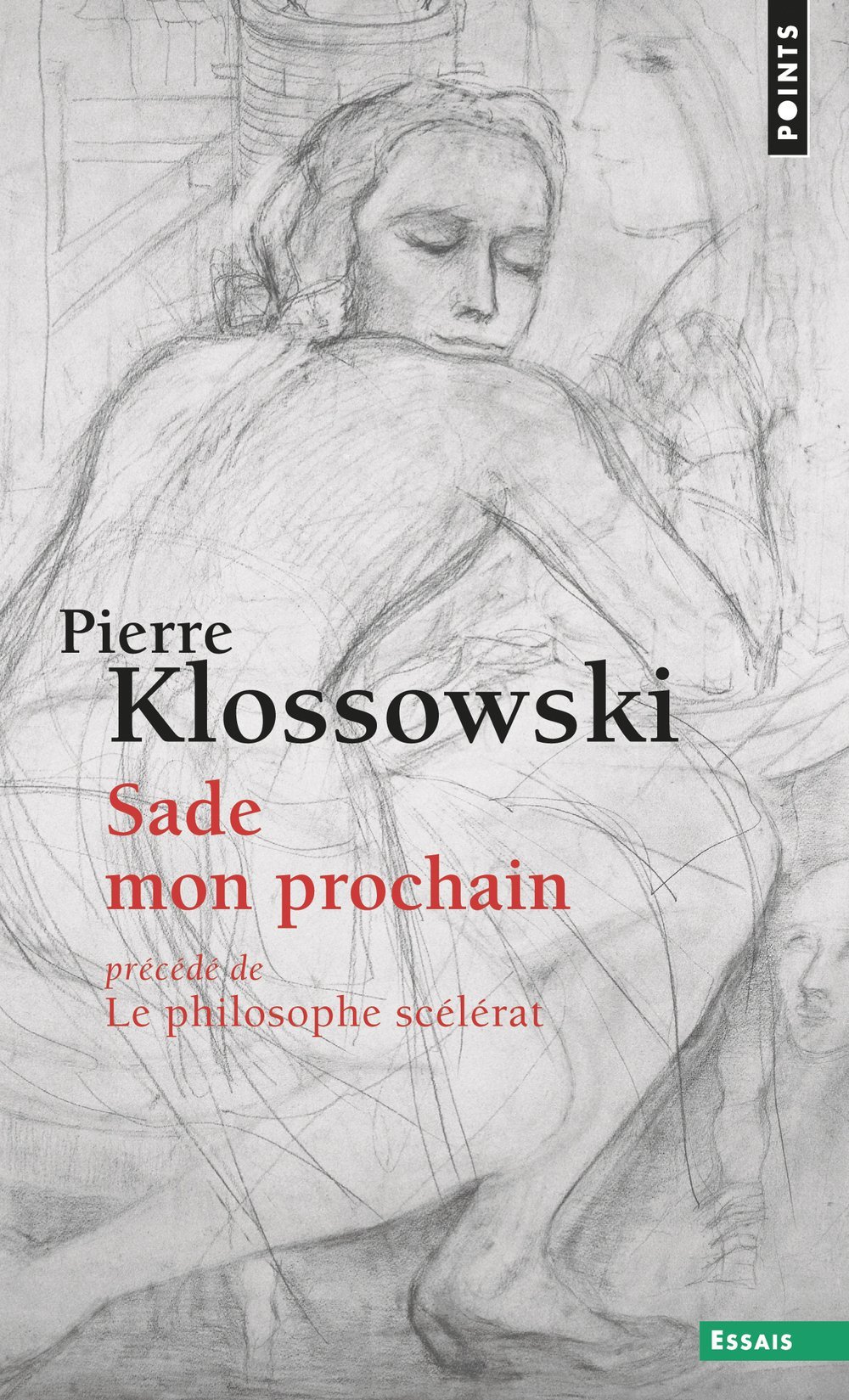 Sade mon prochain, précédé de "Le Philosophe scélérat"