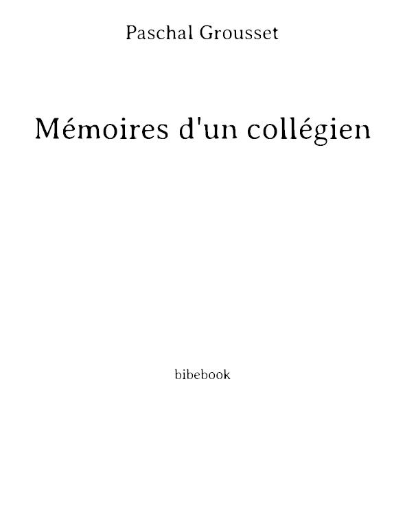 Mémoires d'un collégien: un collège de département