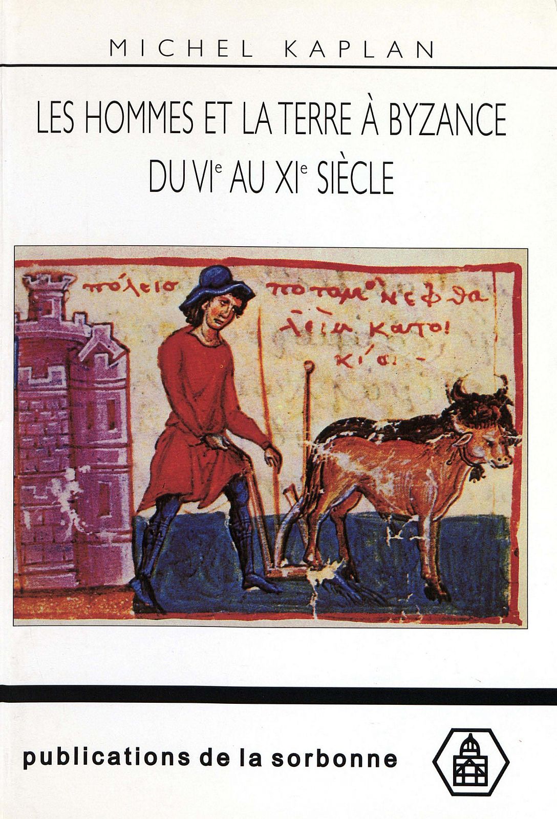 Les hommes et la terre à Byzance du VIe au XIe siècle