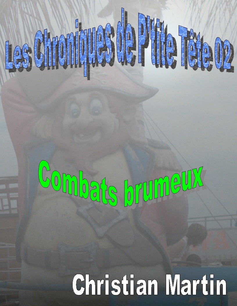 Les Chroniques de P'Tite Tête 02 - Combats brumeux