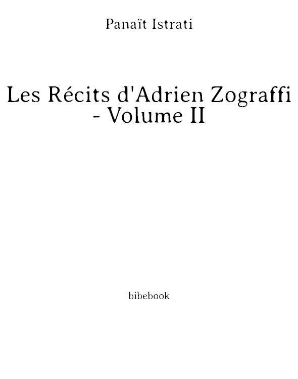 Les Récits d'Adrien Zograffi - Volume II