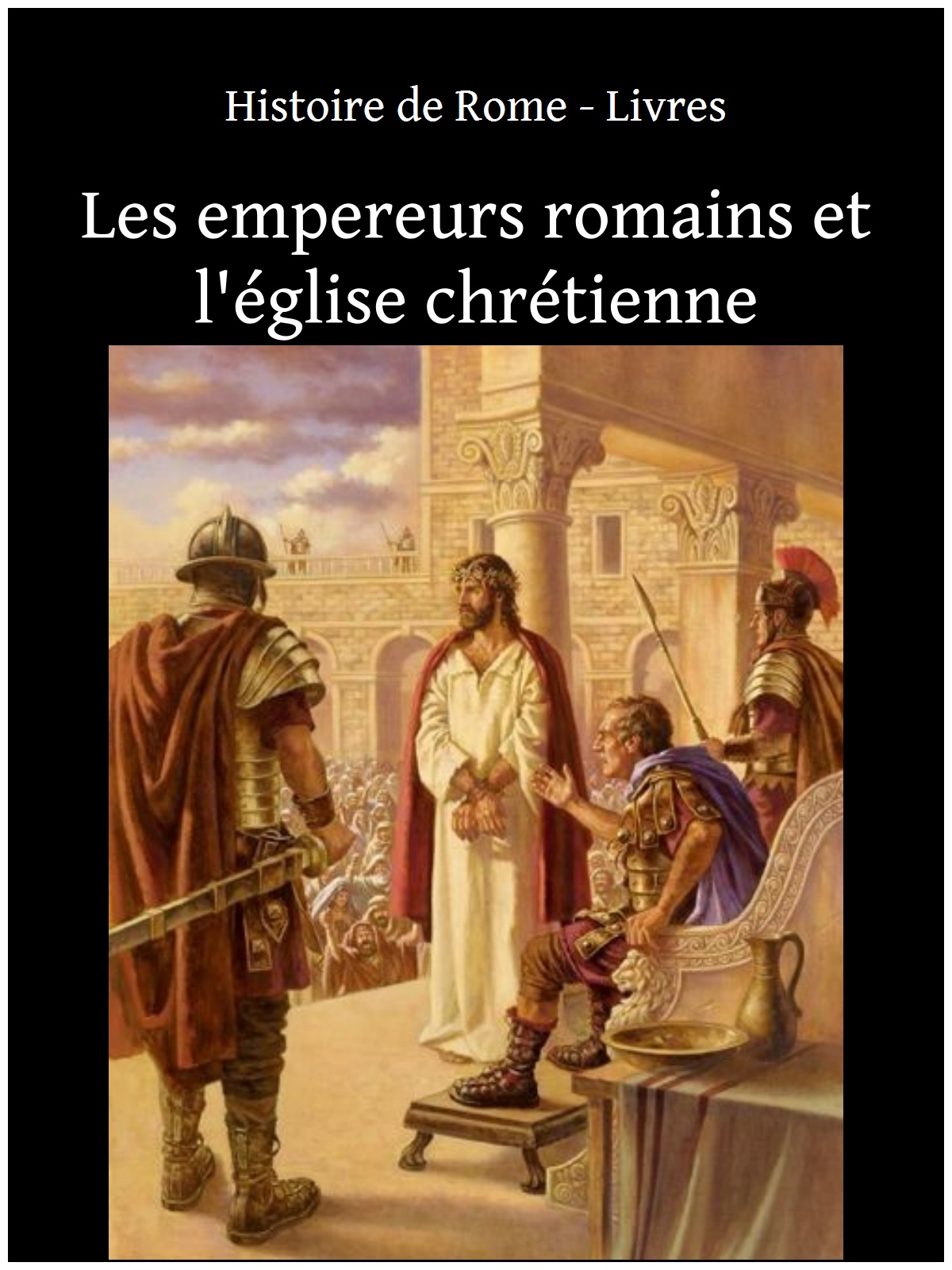 Les empereurs romains et l'église chrétienne