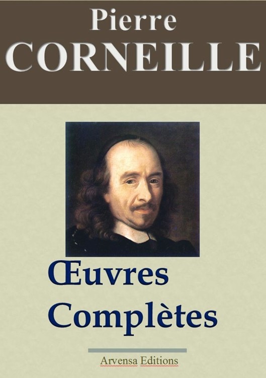 Oeuvres complètes de P. Corneille suivies des oeuvres choisies de Th. Corneille