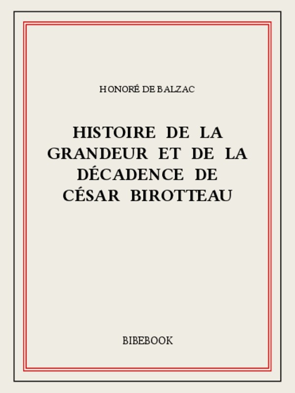 Histoire de la grandeur et de la décadence de César Birotteau
