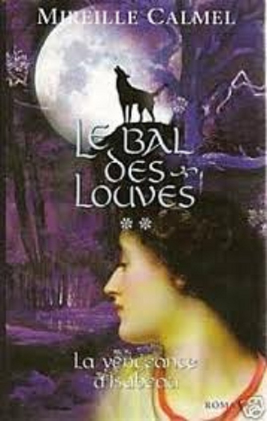 Le bal des louves tome 2 la vengeance d'isabeau