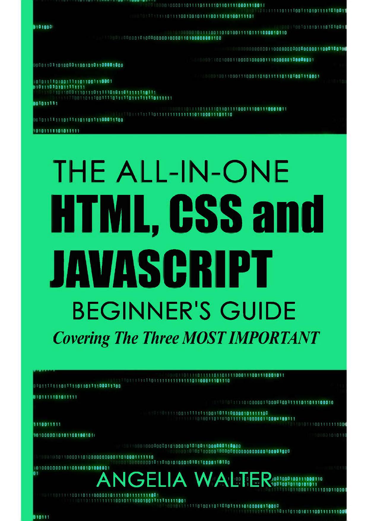 The all-in-one HTML, CSS and JavaScript beginner's guide: covering the three most important