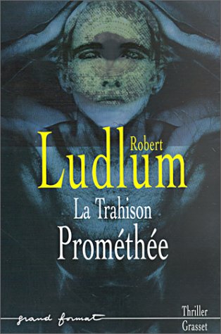 La trahison Prométhée: roman