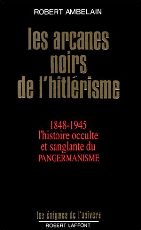 Les arcanes noirs de l'hitlérisme