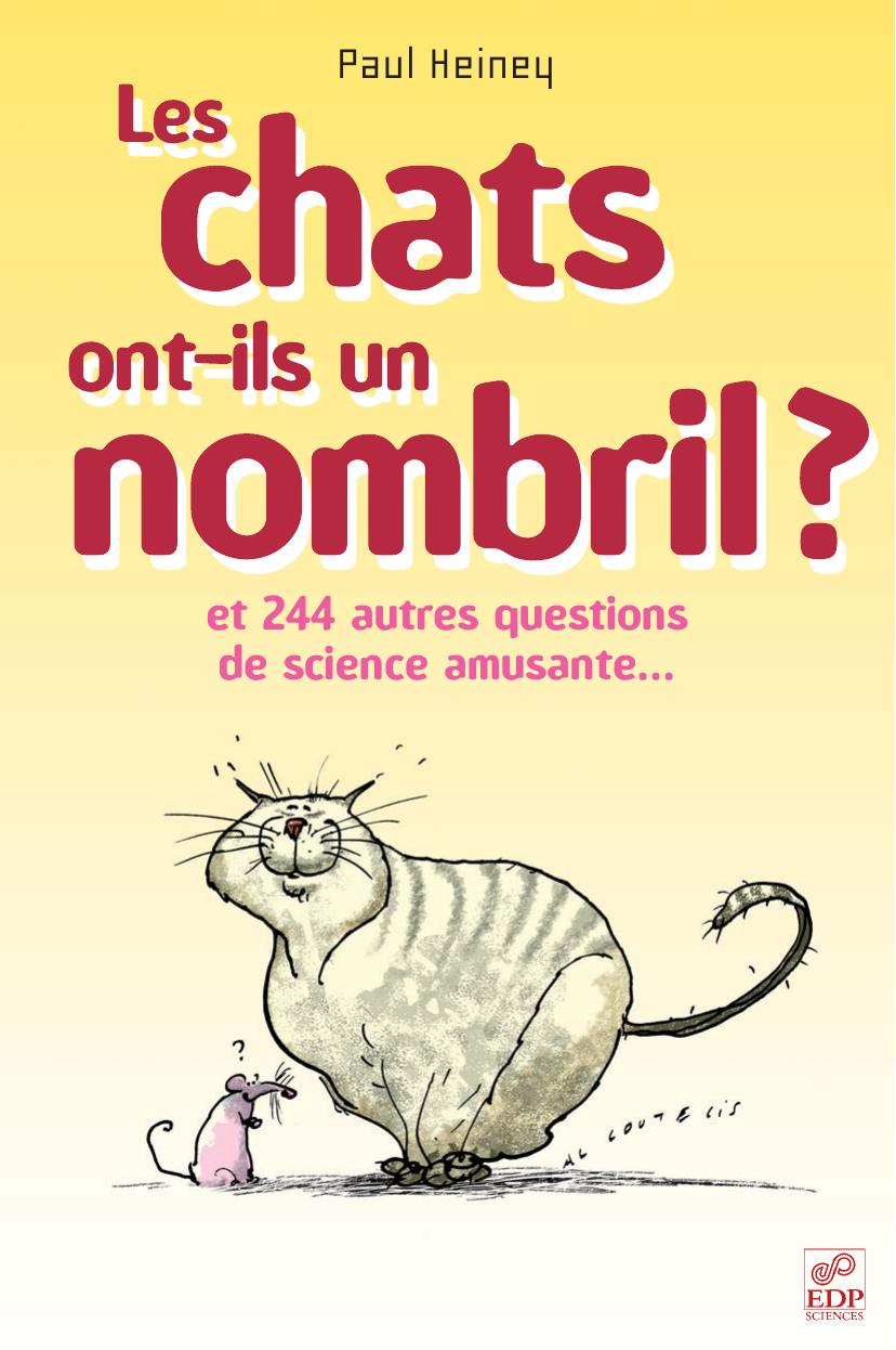 chats ont-ils un nombril ? : [et 244 autres questions de science amusante--]