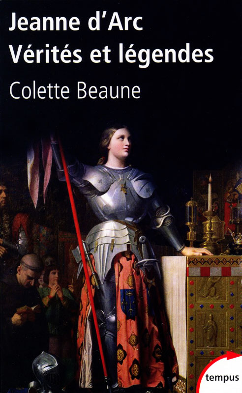 Jeanne d'Arc: vérités et légendes