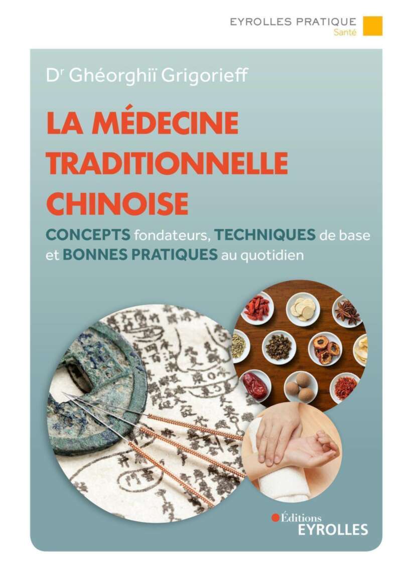 La médecine traditionnelle chinoise (Eyrolles Pratique) (French Edition)
