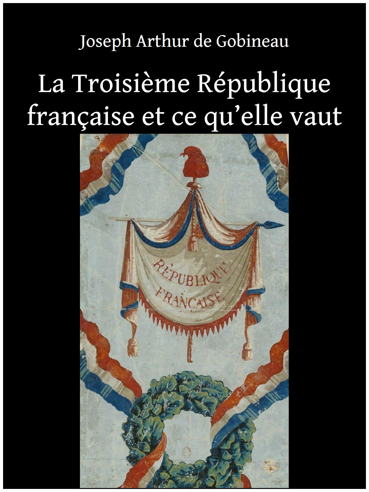 La Troisième République française et ce qu’elle vaut