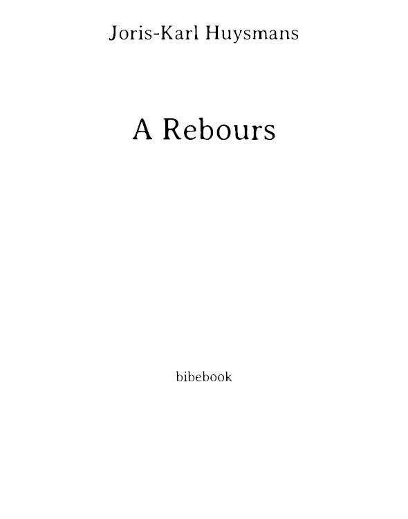À Rebours / Gegen Den Strich