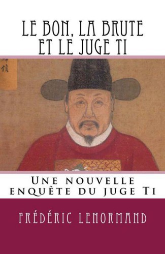 Juge Ti - 21 - Le Bon, la brute et le juge Ti