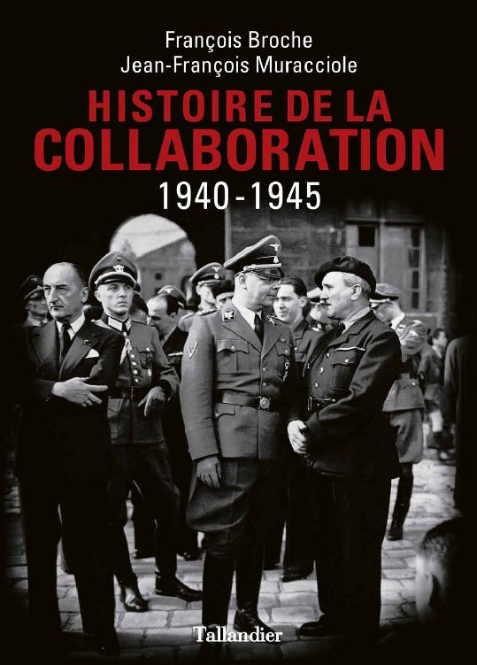 Histoire de la collaboration, 1940-1945 - François Broche