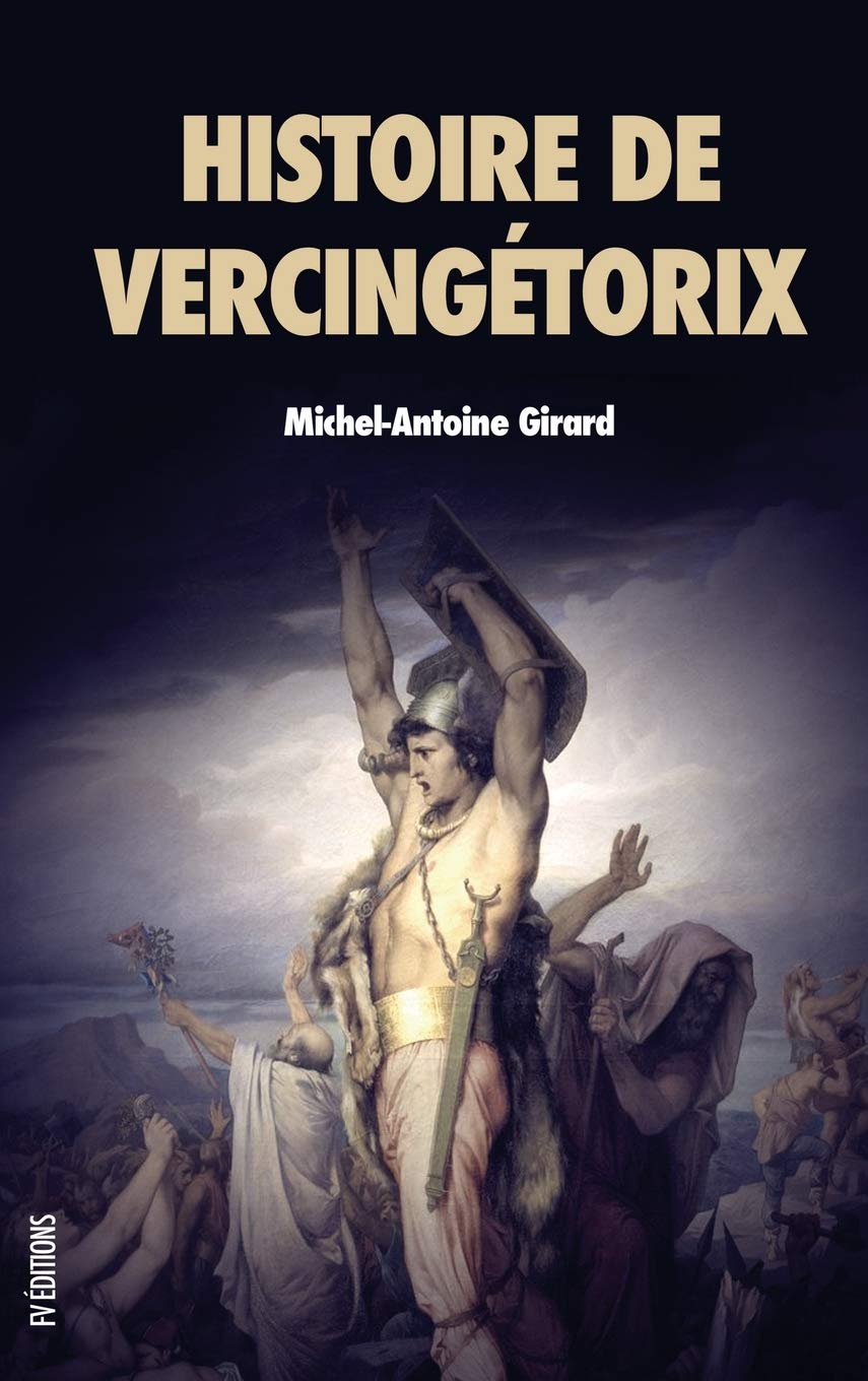 Histoire de Vercingétorix, Roi des Arvernes