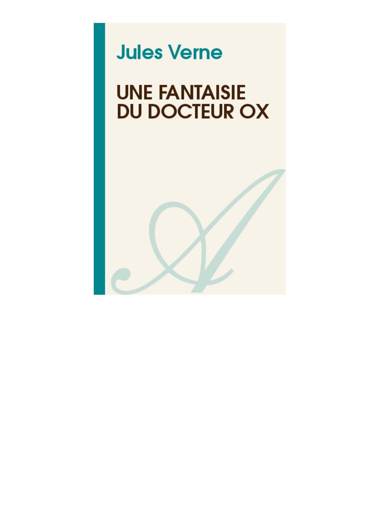 UNE FANTAISIE DU DOCTEUR OX
