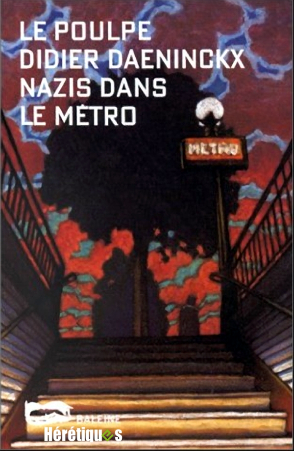 Nazis dans le métro: une enquête de Gabriel Lecouvreur dit le Poulpe