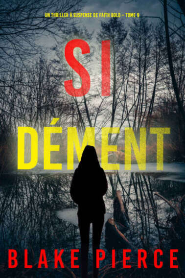 Si dément (Un Thriller à Suspense de Faith Bold – Tome 9) (French Edition)