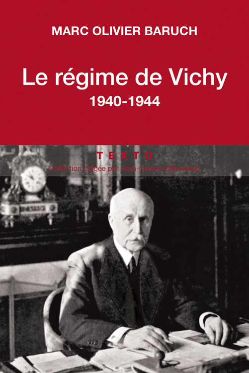 Le régime de Vichy, 1940-1944 - Marc Olivier Baruch