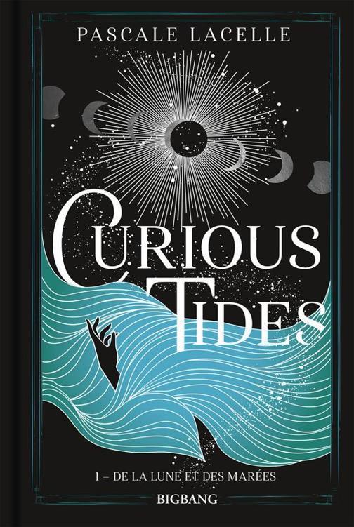 Curious Tides T1 : De la lune et des marées
