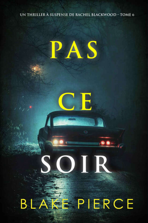 Pas ce soir (Un thriller à suspense de Rachel Blackwood – Tome 6) (French Edition)